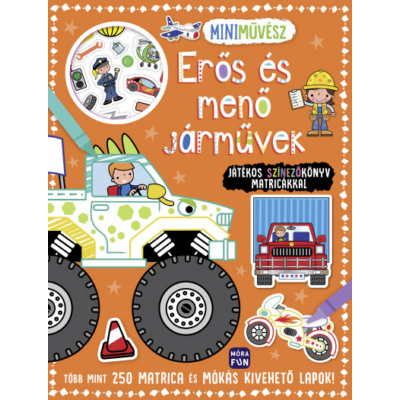 Mini művész - Erős és menő járművek színezőkönyv matricákkal