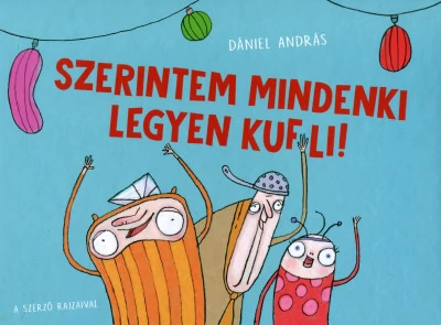 Szerintem mindenki legyen KUFLI!