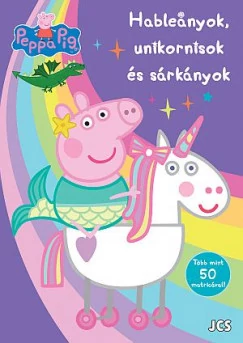 Peppa malac - Hableányok, unikornisok és sárkányok foglalkoztatófüzet