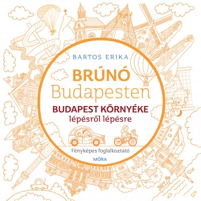 Brúnó Budapesten 6. - Budapest környéke lépésről lépésre - fényképes foglalkoztatófüzet