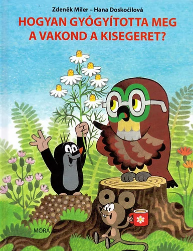 Hogyan gyógyította meg a vakond a kisegeret