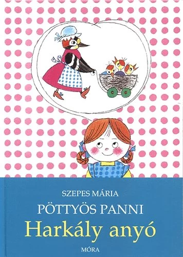 Pöttyös Panni - Harkály anyó