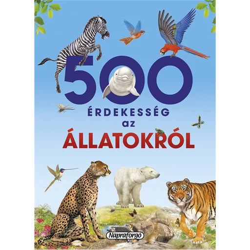 500 érdekesség az állatokról
