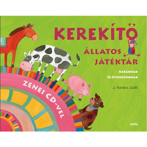 Kerekítő - Állatos játéktár CD melléklettel Kerekítő - Állatos játéktár CD melléklettel