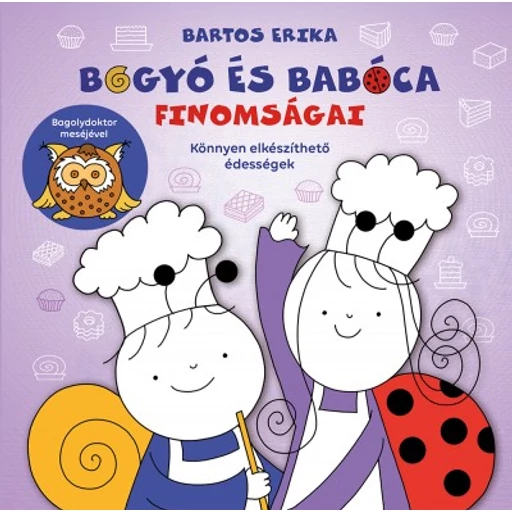 Bogyó és Babóca finomságai - Könnyen elkészíthető édességek