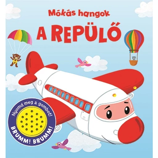 Mókás hangok - A repülő - babakönyv