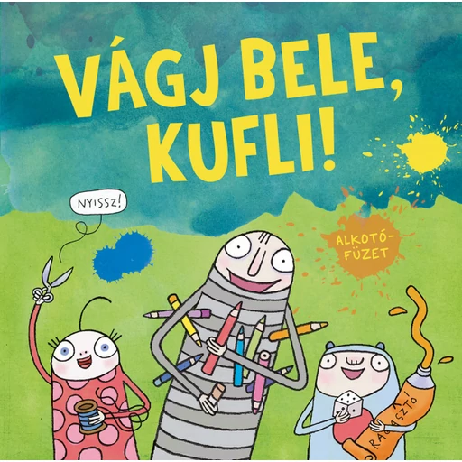 Vágj bele, kufli! - alkotófüzet Vágj bele, kufli! - alkotófüzet